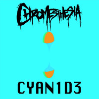 Chromesthesia - Cyanide