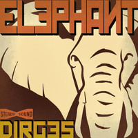 Elephant - Dirges (Explicit)