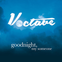 Voctave - Goodnight, My Someone