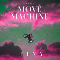 Tiny - Mové Machine