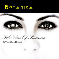 Botanica - Take Care of Business (At Your Own House)