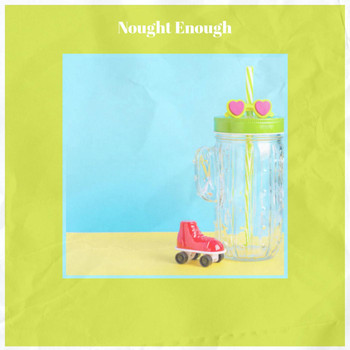 Various Artists - Nought Enough