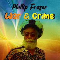 Phillip Fraser - War and Crime