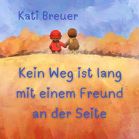 Kati Breuer - Kein Weg ist lang mit einem Freund an der Seite (Singleversion)