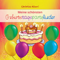 Christian Hüser - Meine schönsten Geburtstagspartylieder