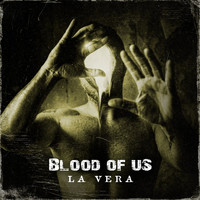 Blood of Us - La Vera