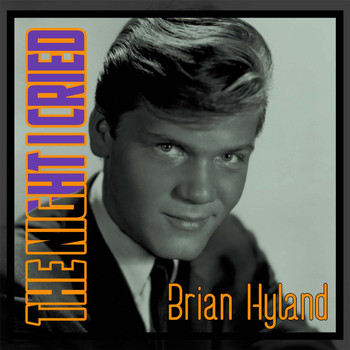 Brian Hyland - The Night I Cried