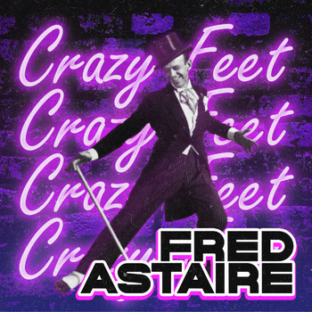 Fred Astaire - Crazy Feet