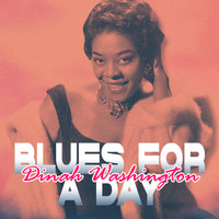Dinah Washington - Blues for a Day