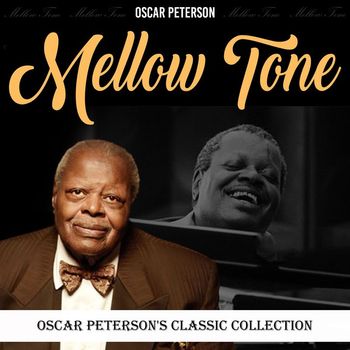 Oscar Peterson - Mellow Tone (Oscar Peterson's Classic Collection)