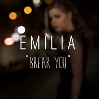 Emilia - Break You