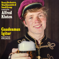 Alfred Kluten - Gaudemus Igitur - Student's Songs of Many Nations