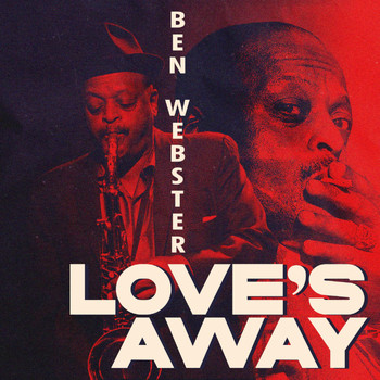 Ben Webster - Love's Away