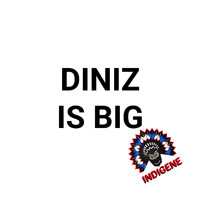 Diniz (CH) - Is Big