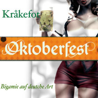Kråkefot - Oktoberfest (Bigamie auf Deutche Art)