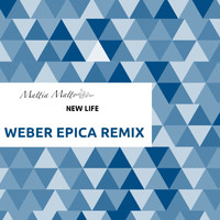 Mattia Matto - New Life (Weber Epica Remix)