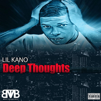 Lil Kano - Deep Thoughts (Explicit)