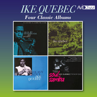 Ike Quebec - Four Classic Albums (Blue and Sentimental / It Might as Well Be Spring / Heavy Soul / Bossa Nova Soul Samba) (Digitally Remastered)