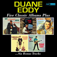 Duane Eddy - Five Classic Albums Plus (Have Twangy Guitar Will Travel / Especially for You / The Twang's the Thang / $1,000,000 Worth of Twang Vol I I / Twistin’ N’ Twangin’) (Digitally Remastered)