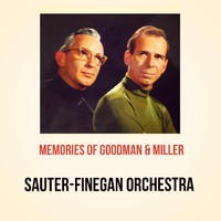 Sauter-Finegan Orchestra - Memories of Goodman & Miller