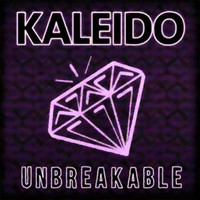 Kaleido - Unbreakable (Explicit)