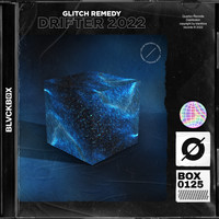 Glitch Remedy - Drifter 2022