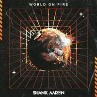 Shank Aaron - World On Fire (Explicit)