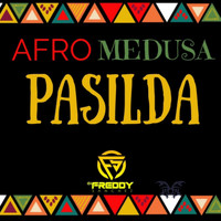 Afro Medusa - Pasilda (DJ Freddy Sanchez Remix)