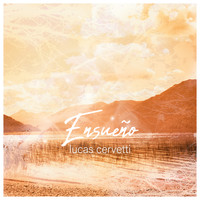 Lucas Cervetti - Ensueño