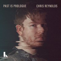 Chris Reynolds - Past is Prologue