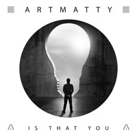 Artmatty - Is That You (Explicit)