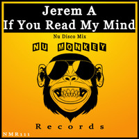 Jerem A - If Your Read My Mind (Nu Disco Mix)