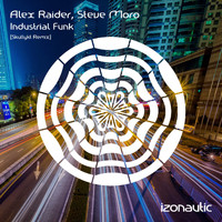 Alex Raider, Steve Moro - Industrial Funk (Skullykt Remixes)