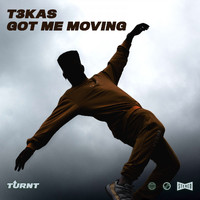 T3KAS - Got Me Moving