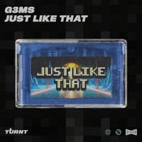 g3ms - Just Like That