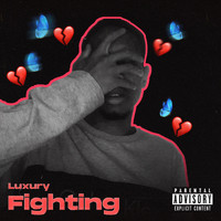 Luxury - Fighting (Explicit)