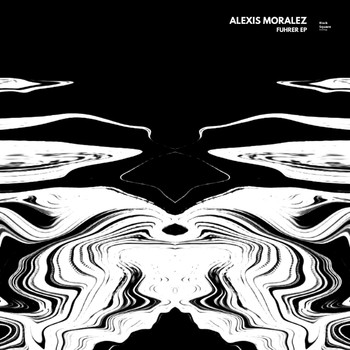 Alexis Moralez - Fuhrer EP