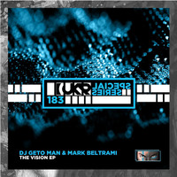 DJ Geto Man & Mark Beltrami - The Vision EP