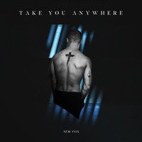 Sem Vox - Take You Anywhere