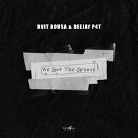 Dvit Bousa, Deejay P4T - We Got The Groove