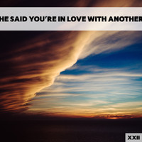 3 Players - He Said You're In Love With Another XXII