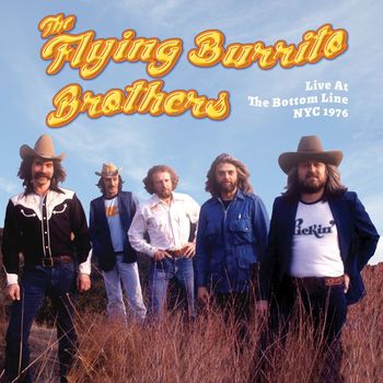 The Flying Burrito Brothers - Live At The Bottom Line NYC 1976