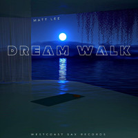 Matt Lee - Dream Walk