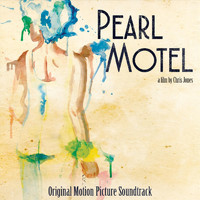 Chris Jones - Pearl Motel (Original Motion Picture Soundtrack)