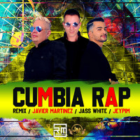 Javier Martinez - Cumbia Rap (Remix) [feat. Jass White & Jeypim]