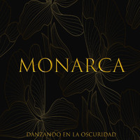 Monarca - Danzando en la Oscuridad