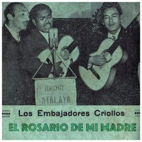 Los Embajadores Criollos - El Rosario De Mi Madre