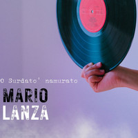 Mario Lanza - O Surdato' Nnamurato
