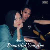 Aizat Dawson - Beautiful You Are