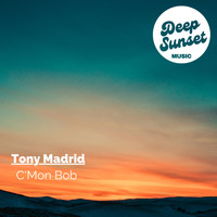 Tony Madrid - C'Mon Bob